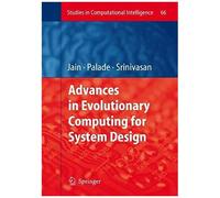 Advances In Evolutionary Computing For System Design