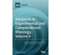 Advances In Experimental And Computational Rheology, Volume Ii