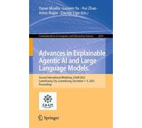 Advances in Explainable Agentic AI and Large Language Models.: Second International Workshop, CALM 2025, Luxembourg City, Luxembourg, December 1-5, 2025, Proceedings