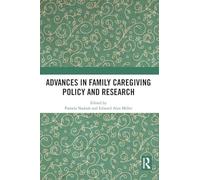 Advances in Family Caregiving Policy and Research