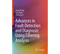 Advances In Fault Detection And Diagnosis Using Filtering Analysis