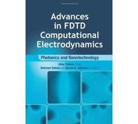 Photonics And Nanotechnology - Advances In Fdtd Computational Electrodynamics