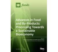 Advances In Food And By-Products Processing Towards A Sustainable Bioeconomy