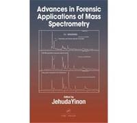 Advances in Forensic Applications of Mass Spectrometry Jehuda Yinon (Auteur)