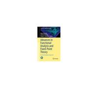 Advances In Functional Analysis And Fixed-Point Theory
