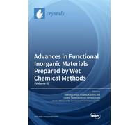 Advances In Functional Inorganic Materials Prepared By Wet Chemical Methods