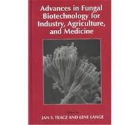 Advances in Fungal Biotechnology for Industry, Agriculture, and Medicine