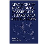 Advances In Fuzzy Sets, Possibility Theory, And Applications