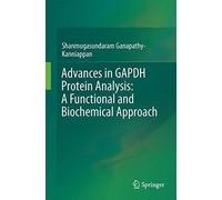 Advances In Gapdh Protein Analysis: A Functional And Biochemical Approach