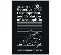 Advances In Genetics, Development, And Evolution Of Drosophila
