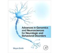 Advances in Genomics and Neurosciences for Neurologic and Behavioral Disorders