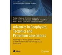 Advances In Geophysics, Tectonics And Petroleum Geosciences