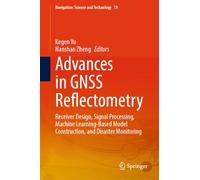 Advances in GNSS Reflectometry: Receiver Design, Signal Processing, Machine Learning-Based Model Construction, and Disaster Monitoring