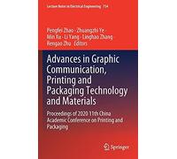Advances In Graphic Communication, Printing And Packaging Technology And Materials