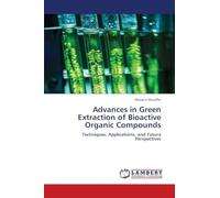 Advances in Green Extraction of Bioactive Organic Compounds