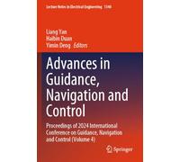 Advances in Guidance, Navigation and Control: Proceedings of 2024 International Conference on Guidance, Navigation and Control (Volume 4)