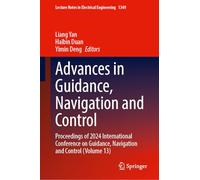 Advances in Guidance, Navigation and Control: Proceedings of 2024 International Conference on Guidance, Navigation and Control (Volume 13)