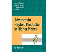 Advances In Haploid Production In Higher Plants