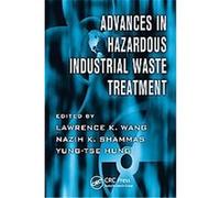 Advances in Hazardous Industrial Waste Treatment, Advances in Industrial and Hazardous Wastes Treatment