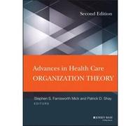 Advances in Health Care Organization Theory by Patrick D. Shay Patrick D. Shay (Auteur)
