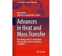 Advances in Heat and Mass Transfer: Proceedings of the 13 Australasian Heat and Mass Transfer Conference (13AHMTC)