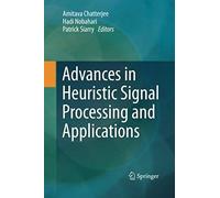 Advances In Heuristic Signal Processing And Applications