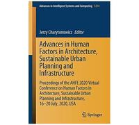 Advances In Human Factors In Architecture, Sustainable Urban Planning And Infrastructure