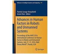 Advances In Human Factors In Robots And Unmanned Systems