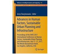 Advances In Human Factors, Sustainable Urban Planning And Infrastructure