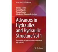 Advances in Hydraulics and Hydraulic Structure Vol 1: Proceeding of International Conference HYDRO 2025