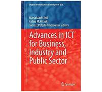 Advances In Ict For Business, Industry And Public Sector