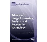 Advances In Image Processing, Analysis And Recognition Technology
