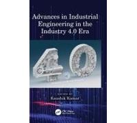 Advances In Industrial Engineering In The Industry 4.0 Era