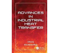 Advances In Industrial Heat Transfer