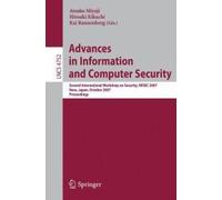 Advances In Information And Computer Security: Second International Workshop On Security, Iwsec 2007, Nara, Japan, October 29-31, 2007, Proceedings