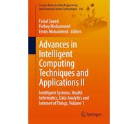 Advances in Intelligent Computing Techniques and Applications II: Intelligent Systems, Health Informatics, Data Analytics and Internet of Things, Volume 1