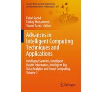 Advances in Intelligent Computing Techniques and Applications: Intelligent Systems, Intelligent Health Informatics, Intelligent Big Data Analytics and Smart Computing, Volume 2