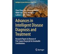 Advances in Intelligent Disease Diagnosis and Treatment: Research Papers in Honour of Prof. Janusz Kacprzyk for Invaluable Contributions