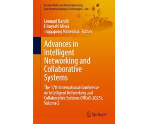 Advances in Intelligent Networking and Collaborative Systems: The 17th International Conference on Intelligent Networking and Collaborative Systems (INCoS-2025), Volume 2