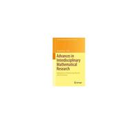 Advances In Interdisciplinary Mathematical Research