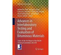 Advances In Interlaboratory Testing And Evaluation Of Bituminous Materials