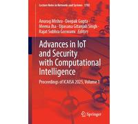 Advances in IoT and Security with Computational Intelligence: Proceedings of ICAISA 2025, Volume 1