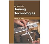 Advances In Joining Technologies