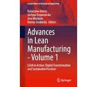 Advances in Lean Manufacturing, Volume 1: LEAN in Action: Digital Transformation and Sustainable Practices