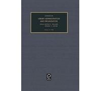 Advances In Library Administration And Organization