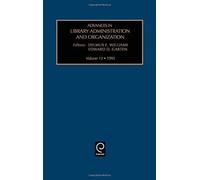 Advances In Library Administration And Organization