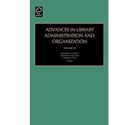 Advances In Library Administration And Organization