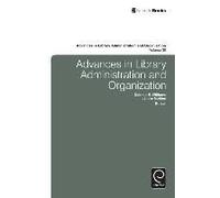 Advances in Library Administration and Organization Advances in Library Administration and Organization (Auteur)