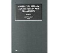 Advances in Library Administration and Organization, ADVANCES IN LIBRARY ADMINISTRATION AND ORGANIZATION