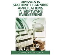 Advances In Machine Learning Applications In Software Engineering